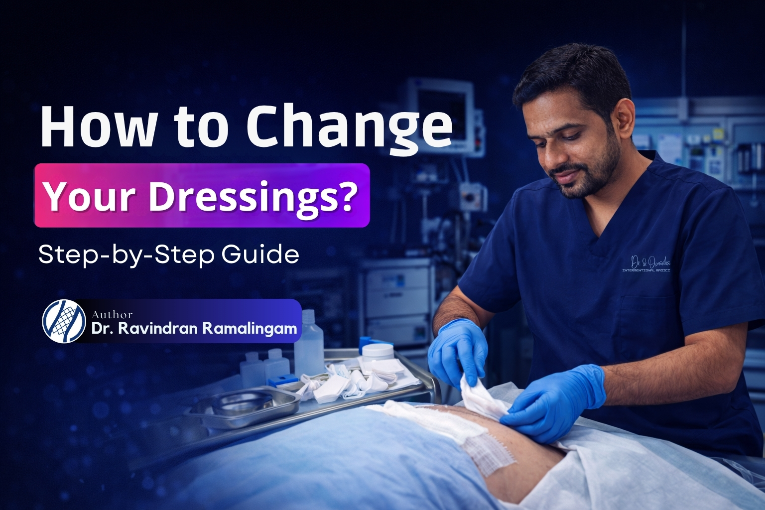 How to change your dressings? by Dr Ravindran Ramalingam