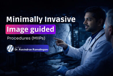 Minimally Invasive Image-Guided Procedures (MIIPs) by Dr Ravindran Ramalingam