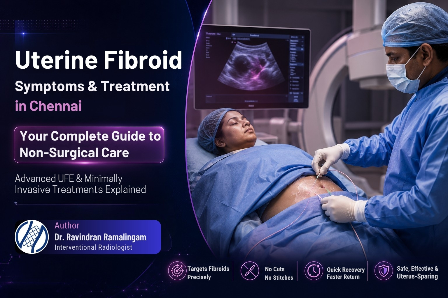 Uterine Fibroid Symptoms & Treatment in Chennai Your Complete Guide to Non-Surgical Care
