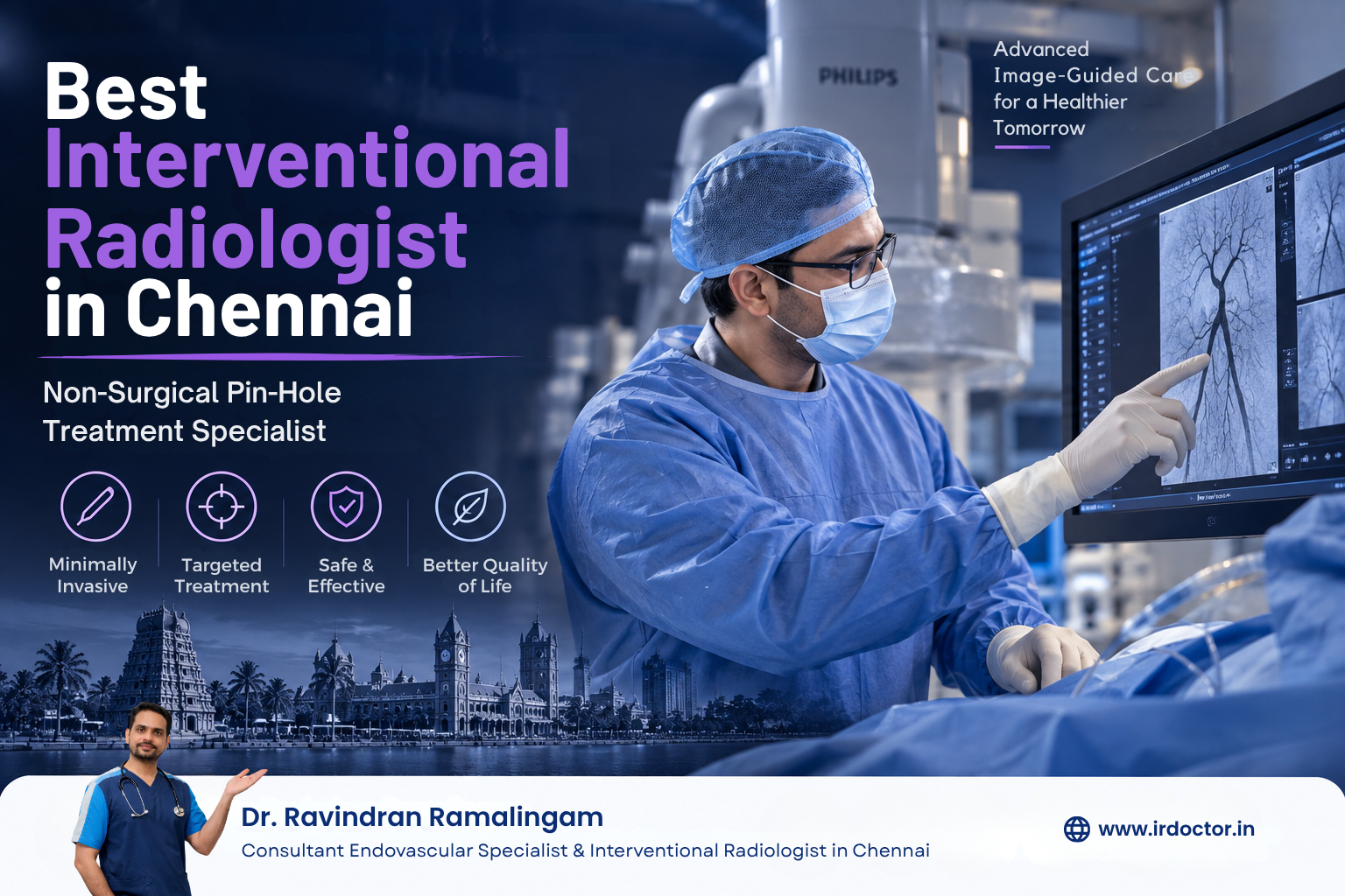 Best interventional radiologist in Chennai for non-surgical pin-hole treatment