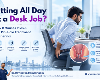 Sitting all day at a desk job and pin-hole treatment for piles in Chennai
